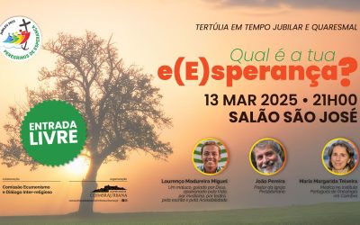 13 Mar • Tertúlia “Qual é a tua e(E)sperança?”
