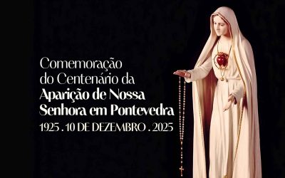 10 DEZ • Centenário da Aparição de Nossa Senhora em Pontevedra