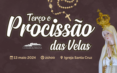 Terço em Santa Cruz e Procissão de Velas na Baixinha de Coimbra